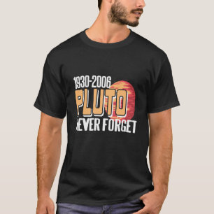 1930 2006 PLUTO Never Forget Retro Planet Present T-Shirt