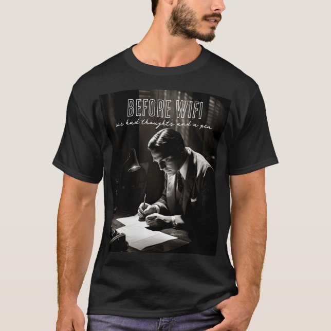 1930s Film-Noir - Before WiFi - Thoughts And Pen T-Shirt (Front)
