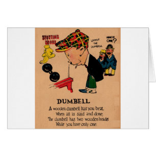 1930s vinegar valentine: the Dumbbell