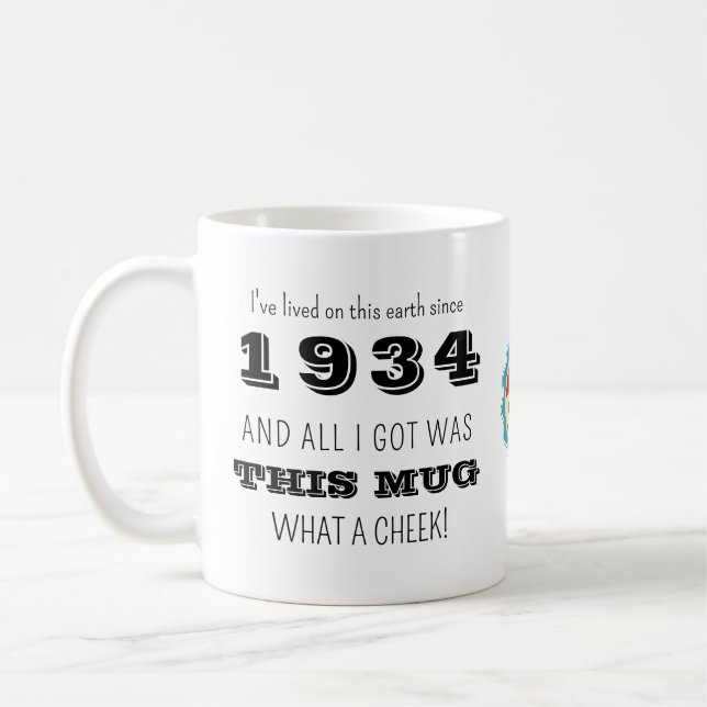 1934 Birthday What A Cheek Coffee Mug (Left)