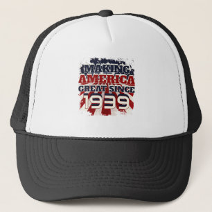 1939 Making America Great Patriotic Born Birthday Trucker Hat