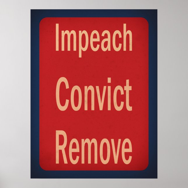 1940's Style Impeach Convict Remove Poster (Front)