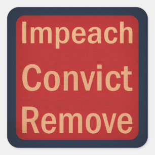 1940's Style Impeach Convict Remove  Square Sticker
