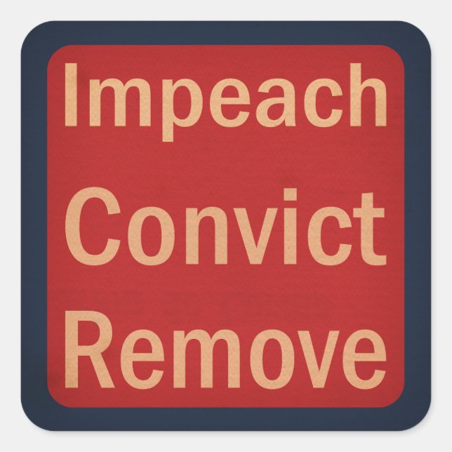 1940's Style Impeach Convict Remove  Square Sticker (Front)