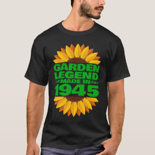 1945 Birthday & Vintage 1945 Garden Legend Made In T-Shirt