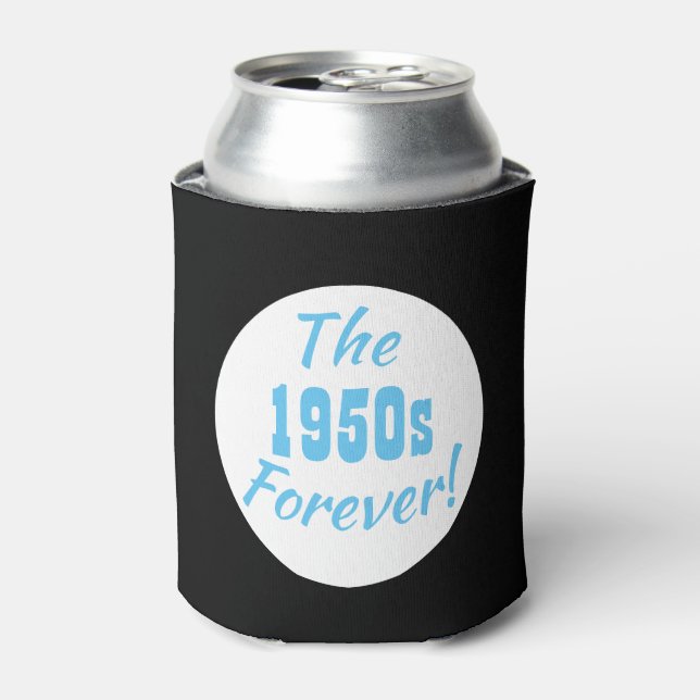 1950s Decade Quote Retro Fun 50s Can Cooler (Can Front)