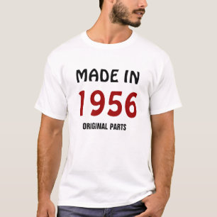 1956: "Made in 1956, Original Parts" t-shirt