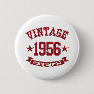 1956 Vintage Aged to Perfection 6 Cm Round Badge