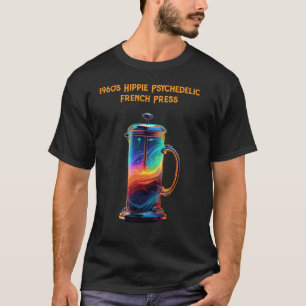 1960's Hippie Psychedelic French Press T-Shirt