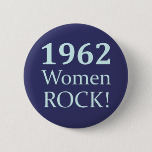 1962 Women Rock, 50th Birthday 6 Cm Round Badge