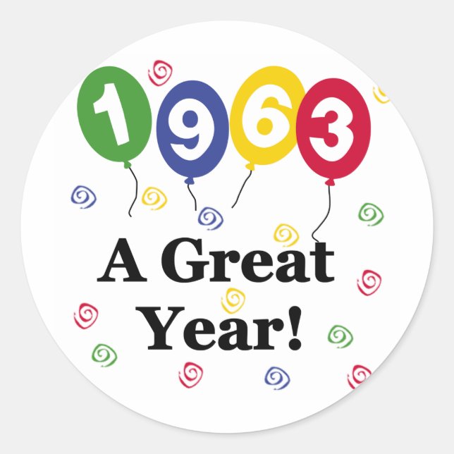 1963 A Great Year Birthday Classic Round Sticker (Front)
