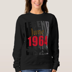 1964 Born In June Birth Saying Sweatshirt