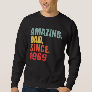 1969 Amazing Dad Since 1969 Sweatshirt