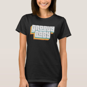 1970s Vintage Groovy Baby Retro Seventies Themed T-Shirt