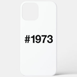 1973 Hashtag 52 Years Birthday Anniversary iPhone 12 Pro Max Case