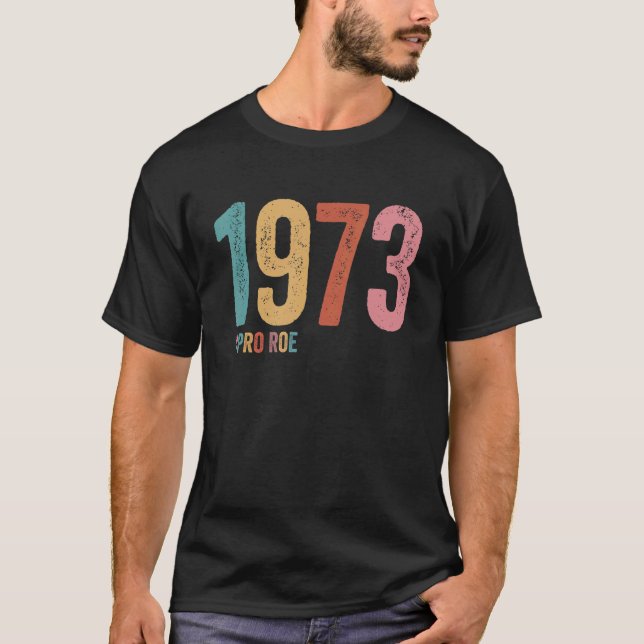 1973 Pro Roe 4 T-Shirt (Front)
