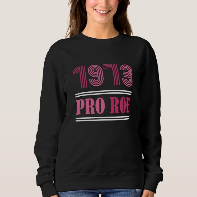 1973 Pro Roe Sweatshirt (Front)