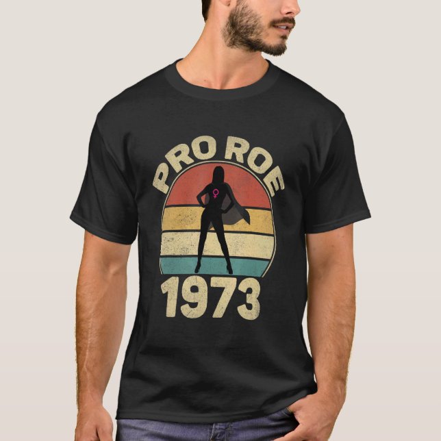1973 Pro Roe T-Shirt (Front)