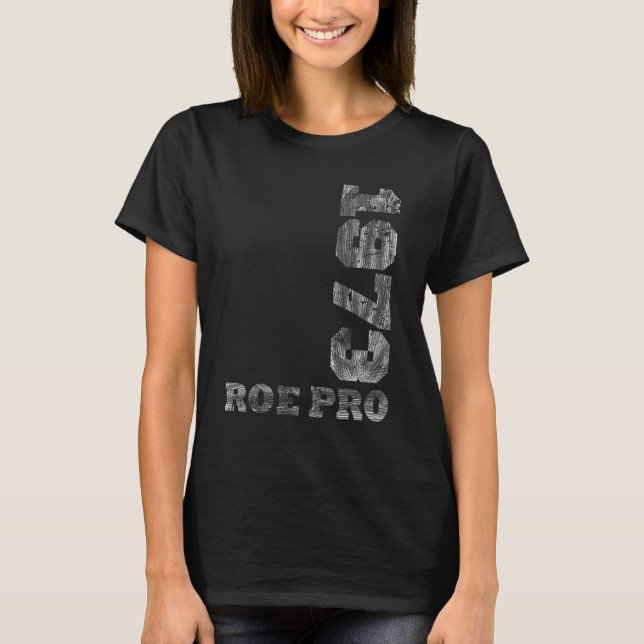 1973 Pro Roe T-Shirt (Front)