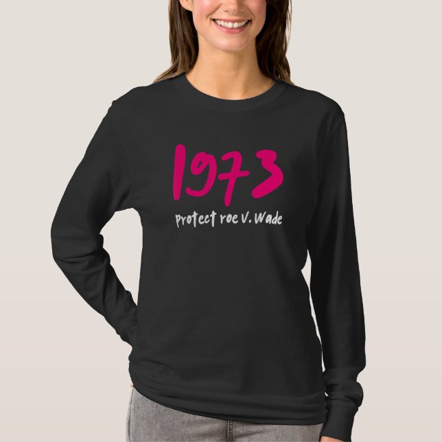 1973 Protect Roe V Wade Fuchsia T-Shirt (Front)