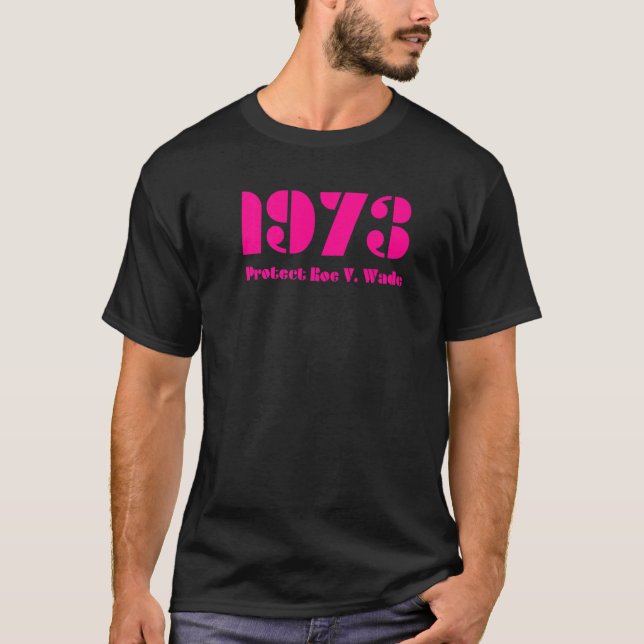 1973 Protect Roe V Wade Fuchsia T-Shirt (Front)