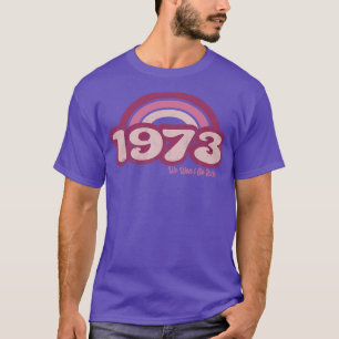 1973 Retro Pink We Wont Go Back T-Shirt