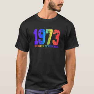 1973 The Birth Of Coolness 1973 Vintage  1 T-Shirt