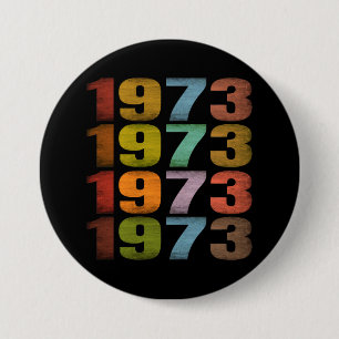 1973 VINTAGE RETRO GIFT 7.5 CM ROUND BADGE
