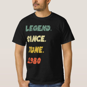 1980 . Gifts Shirt Legend Since  June 1980 . Shirt