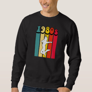 1980s Modern Dance Retro Vintage Back To The 80s T Sweatshirt