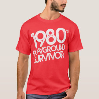 1980s Playground Survivor 1 T-Shirt