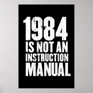 1984 is Not an Instruction Manual Poster