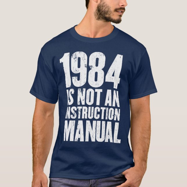 1984 is Not an Instruction Manual T-Shirt (Front)