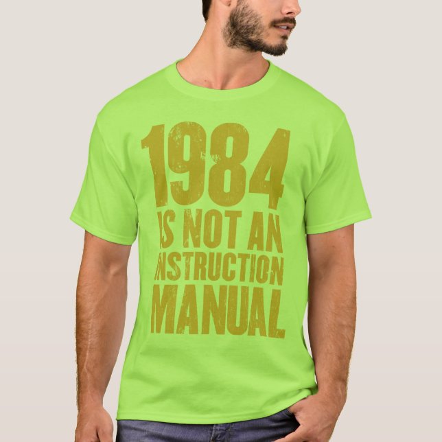 1984 is Not an Instruction Manual T-Shirt (Front)