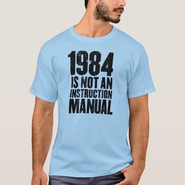1984 is not an instruction manual T-Shirt (Front)