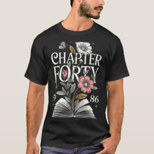 1986 Chapter Forty 40th Birthday Design T-Shirt