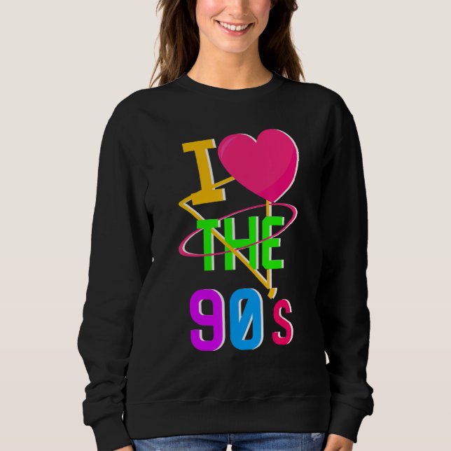1990's 90s I Heart Nineties I Love The 90's Old Sc Sweatshirt (Front)