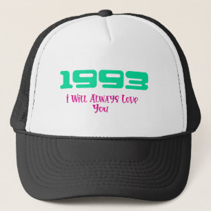 1993 Top Song, I Will Always Love You Trucker Hat