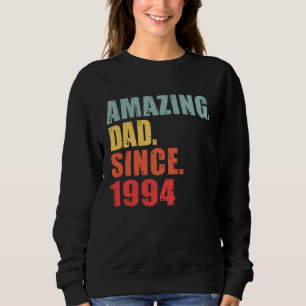 1994 Amazing Dad Since 1994 Sweatshirt