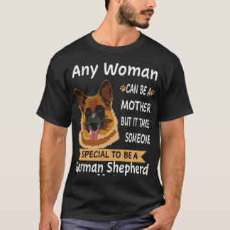 19 Any Woman Can Be A Mother But It Takes Someone T-Shirt