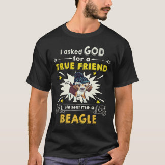 19 Asked God - True Friend - A Beagle T-Shirt