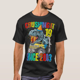 19 Crushing It Since 2003 Monster Truck Dinosaur  T-Shirt