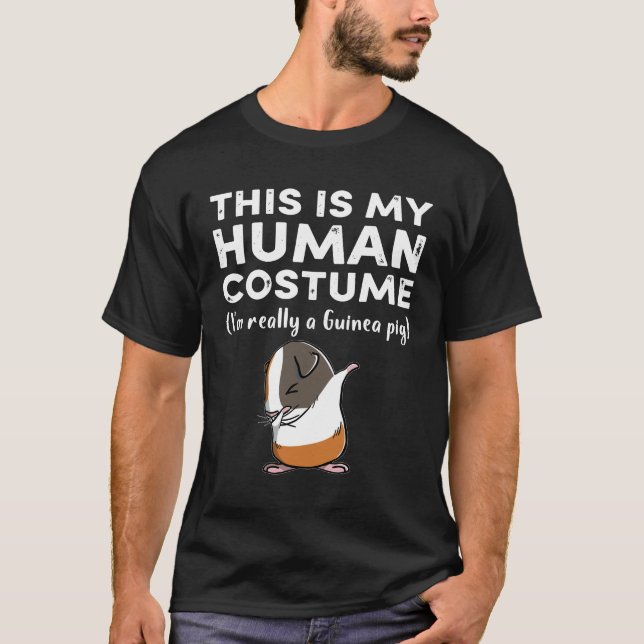 19 This My Human Costume I’m Really Guinea Pig Hal T-Shirt (Front)