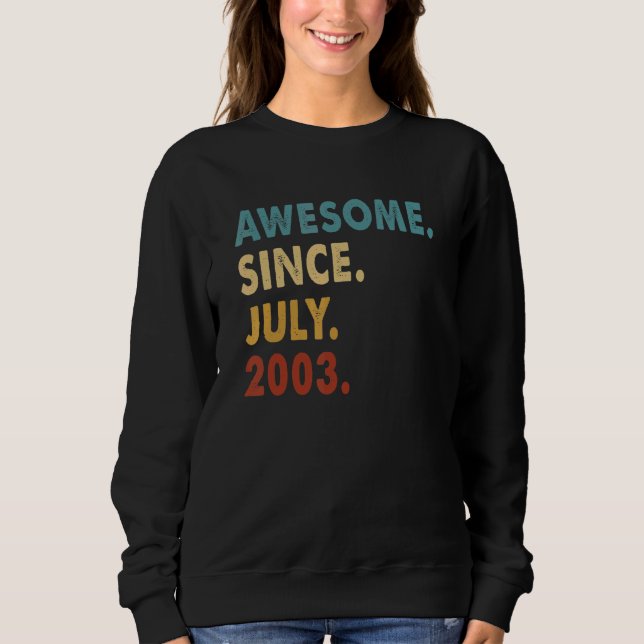 19 Year Old  Awesome Since July 2003 19th Birthday Sweatshirt (Front)