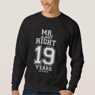 19 Years Being Mr Always Right Funny Couples Anniv Sweatshirt