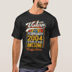19 Years Of Being Awesome Born February 2004 - 19t T-Shirt