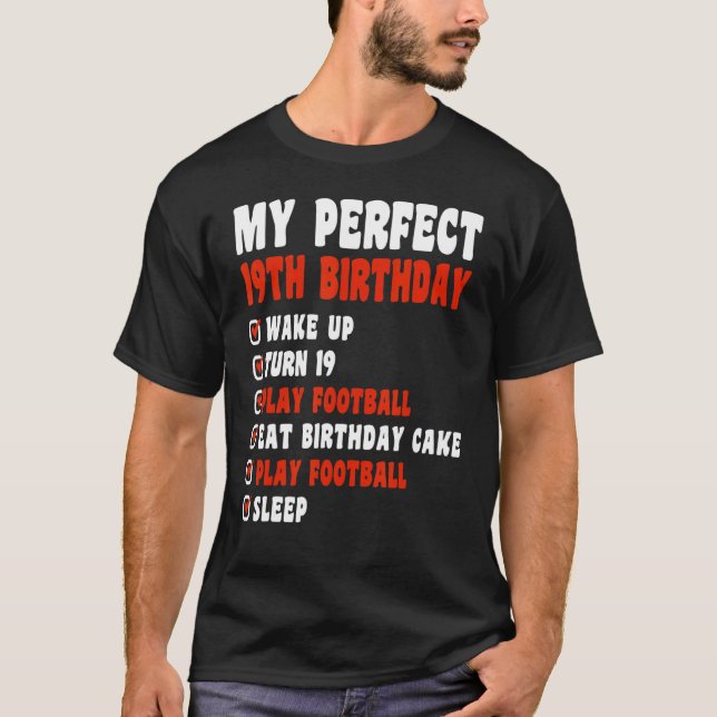 19 Years Old My Perfect 19th Birthday Football 19t T-Shirt (Front)