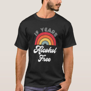 19 Years Sober Alcohol Free Sobriety Anniversary F T-Shirt