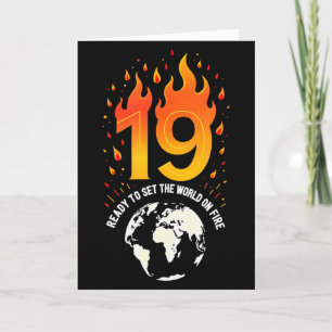 19th Birthday Gift_ Ready To Set The World On Fire Card