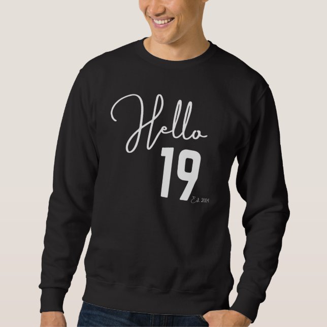 19th Birthday Hello Nineteen Hello 19 Est 2003 Sweatshirt (Front)